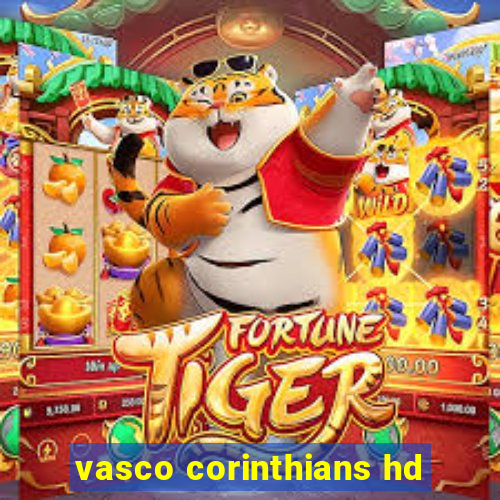 vasco corinthians hd